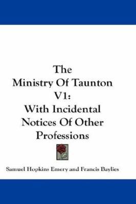 The Ministry Of Taunton V1: With Incidental Not... 0548230579 Book Cover