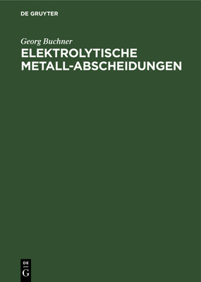 Elektrolytische Metall-Abscheidungen [German] 3112679954 Book Cover
