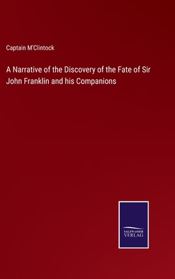 A Narrative of the Discovery of the Fate of Sir... 3375109059 Book Cover