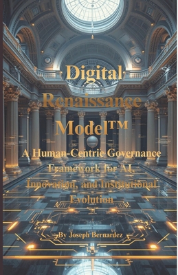 Digital Renaissance Model(TM): A Human-Centric ... B0GGQMWR3S Book Cover