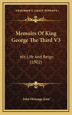 Memoirs Of King George The Third V3: His Life A... 1165061600 Book Cover