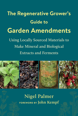 The Regenerative Grower's Guide to Garden Amend... 1603589880 Book Cover
