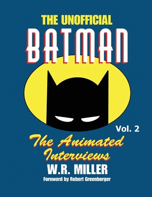 Batman: The Animated Interviews, Vol. 2: The An... B0DB2JP2HC Book Cover