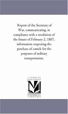 Report of the Secretary of War, Communicating, ... 1425520588 Book Cover