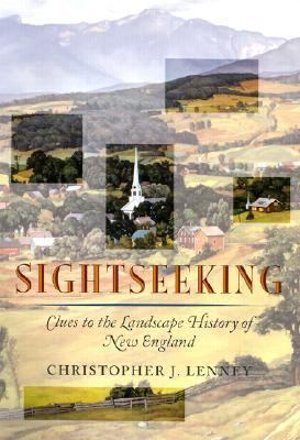 Sightseeking: Clues to the Landscape History of... 1584652055 Book Cover