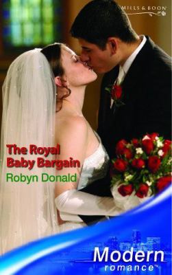 The Royal Baby Bargain (Modern Romance) 0263841979 Book Cover