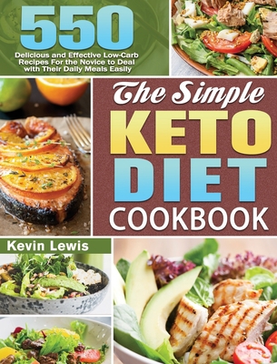 The Simple Keto Diet Cookbook: 550 Delicious an... 1649848994 Book Cover
