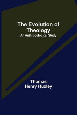 The Evolution of Theology: an Anthropological S... 9355340125 Book Cover
