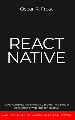 React Native: Guida completa allo sviluppo e pr... [Italian] B08GTL754D Book Cover