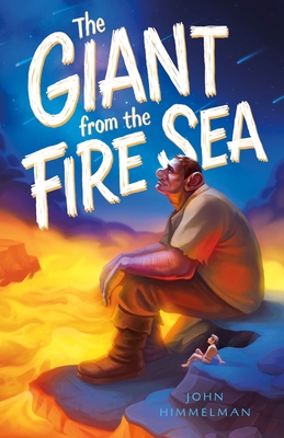 Giant from the Fire Sea 1250250455 Book Cover