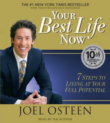 Your Best Life Now: 7 Steps to Living at Your F... 1478928123 Book Cover