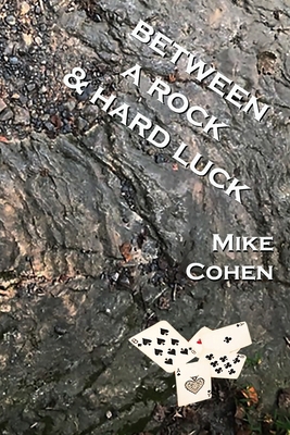 Between a Rock & Hard Luck 1954895275 Book Cover