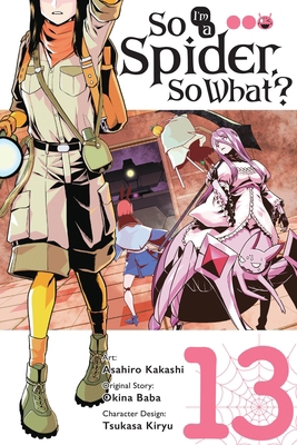 So I'm a Spider, So What?, Vol. 13 (Manga): Vol... 1975394704 Book Cover