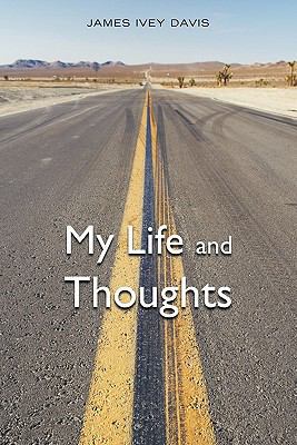My Life and Thoughts 1450298796 Book Cover