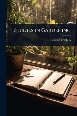 Studies in Gardening 1023622866 Book Cover