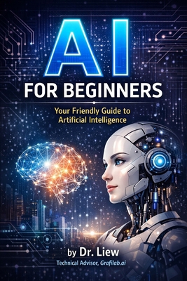AI for Beginners: Your Friendly Guide to Artifi... B0GQXJXBWH Book Cover