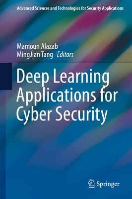 Deep Learning Applications for Cyber Security 3030130568 Book Cover