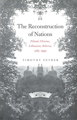 The Reconstruction of Nations: Poland, Ukraine,... 030010586X Book Cover