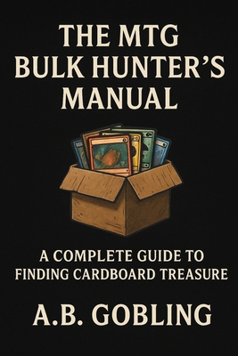 The MTG Bulk Hunter's Manual: A Practical, Funn... B0G5JQSR7C Book Cover