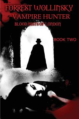 Forrest Wollinsky Vampire Hunter: Blood Mists o... 1950485080 Book Cover