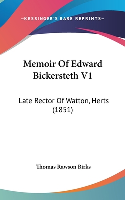 Memoir Of Edward Bickersteth V1: Late Rector Of... 1104217651 Book Cover