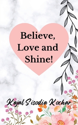 Believe, Love and Shine! B0DHY7X93J Book Cover