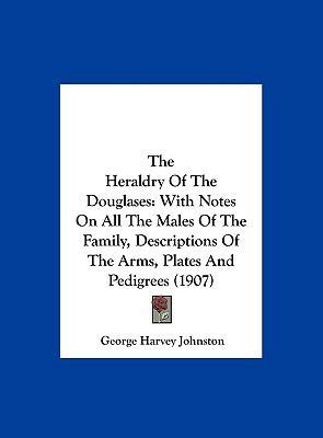 The Heraldry Of The Douglases: With Notes On Al... 1162259183 Book Cover