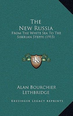 The New Russia: From The White Sea To The Siber... 1166384497 Book Cover