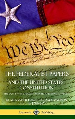 The Federalist Papers, and the United States Co... 1387874403 Book Cover