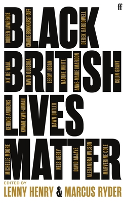 Black British Lives Matter: A Clarion Call for ... 0571368492 Book Cover