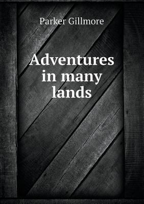 Adventures in many lands 5518450117 Book Cover