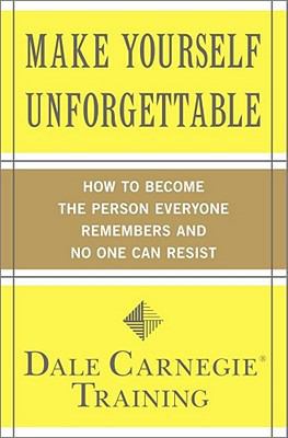 Make Yourself Unforgettable: How to Become the ... 143918822X Book Cover