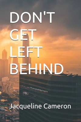 Don't Get Left Behind B09MBH9WT4 Book Cover