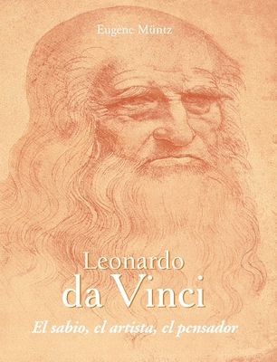 Leonardo da Vinci - El sabio, el artista, el pe... [Spanish] 1639193847 Book Cover