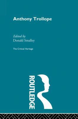 Anthony Trollope: The Critical Heritage 0415869625 Book Cover