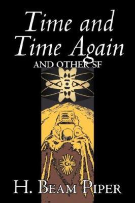 Time and Time Again and Other Science Fiction b... 1603121358 Book Cover