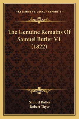 The Genuine Remains Of Samuel Butler V1 (1822) 1167239806 Book Cover