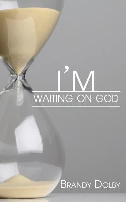 I'm Waiting on God 1936513609 Book Cover