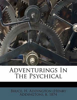 Adventurings in the Psychical 1172648522 Book Cover