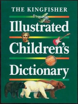 The Kingfisher Illustrated Children's Dictionary 1856978419 Book Cover