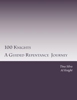 100 Knights: A Guided Journal Repentance Journey 1981862293 Book Cover