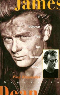 James Dean: El Bulevar de los Suenos Rotos (Bio... [Spanish] 8440668112 Book Cover