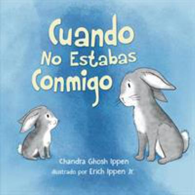 Cuando No Estabas Conmigo [Spanish] 1950168034 Book Cover