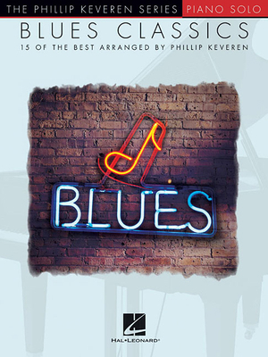 Blues Classics: Arr. Phillip Keveren the Philli... 1495076695 Book Cover