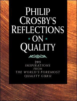Philip Crosby's Reflections on Quality: 295 Ins... 0070145253 Book Cover