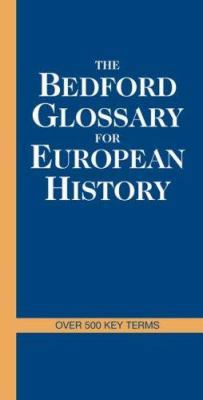 The Bedford Glossary for European History 0312457170 Book Cover