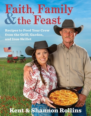 Faith, Family & the Feast: Recipes to Feed Your... 0358124492 Book Cover