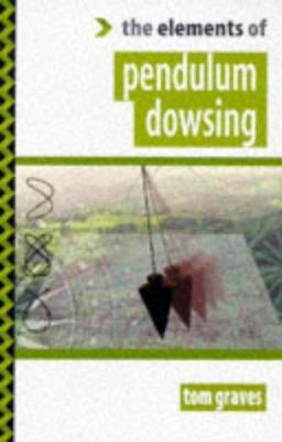 The Elements of Pendulum Dowsing 186204077X Book Cover