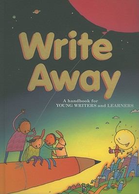 Write Away: A Handbook for Young Writers and Le... 0669440434 Book Cover