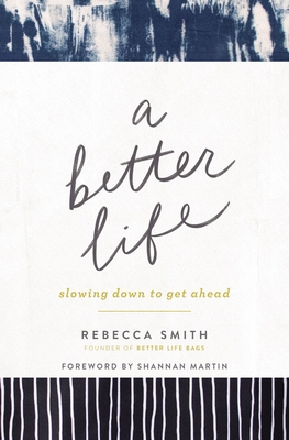 A Better Life: Slowing Down to Get Ahead 0310357578 Book Cover